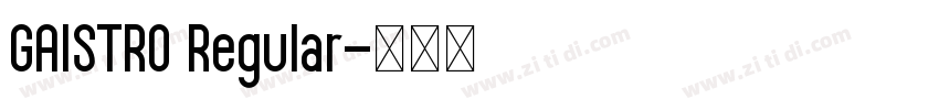 GAISTRO Regular字体转换 GAISTRO Regular字体转换